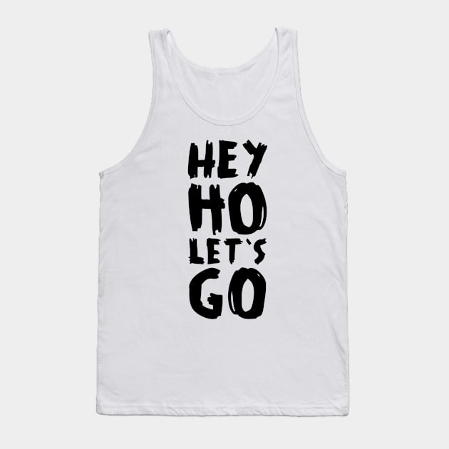 Hey ho text Tank Top by Andrew Jweller